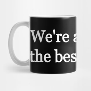 We're all doing the best we can. White print Mug